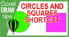 Creating a perfect circle and square in CorelDraw