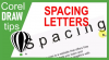 Spacing letters in CorelDraw