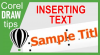 Inserting Text in CorelDraw