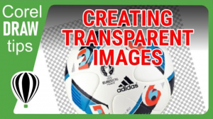 Creating Transparent images in CorelDraw